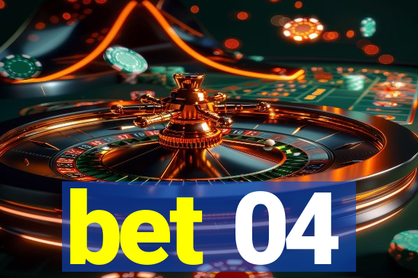 bet 04